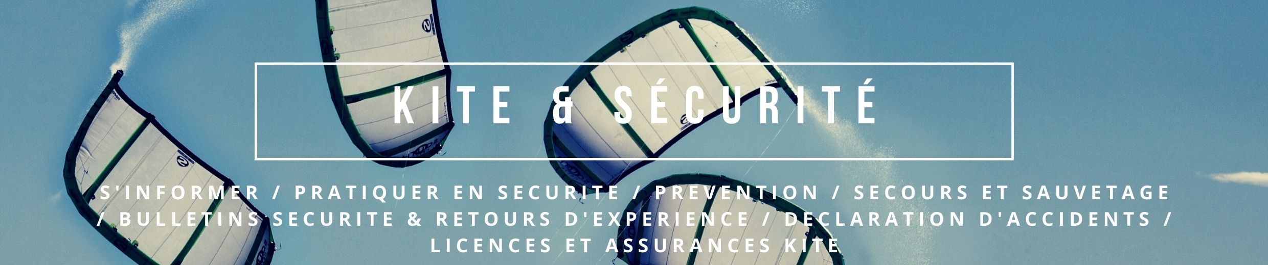 La page de la Fédération française de vol libre, dédiée au kite et à la sécurité, recense de nombreuses ressources pour s’informer, prévenir et favoriser une pratique en toute sécurité.